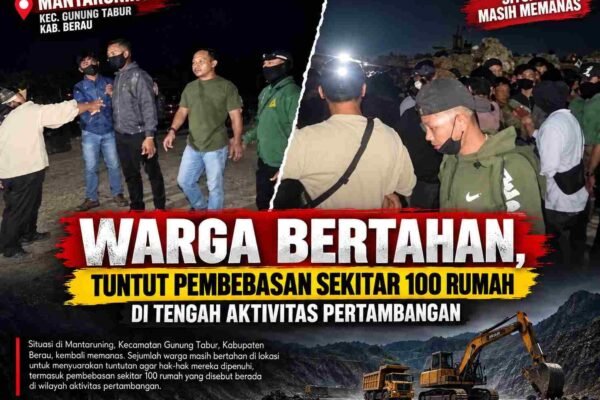 WARGA BERTAHAN, TUNTUT PEMBEBASAN SEKITAR 100 RUMAH DI TENGAH AKTIVITAS PERTAMBANGAN